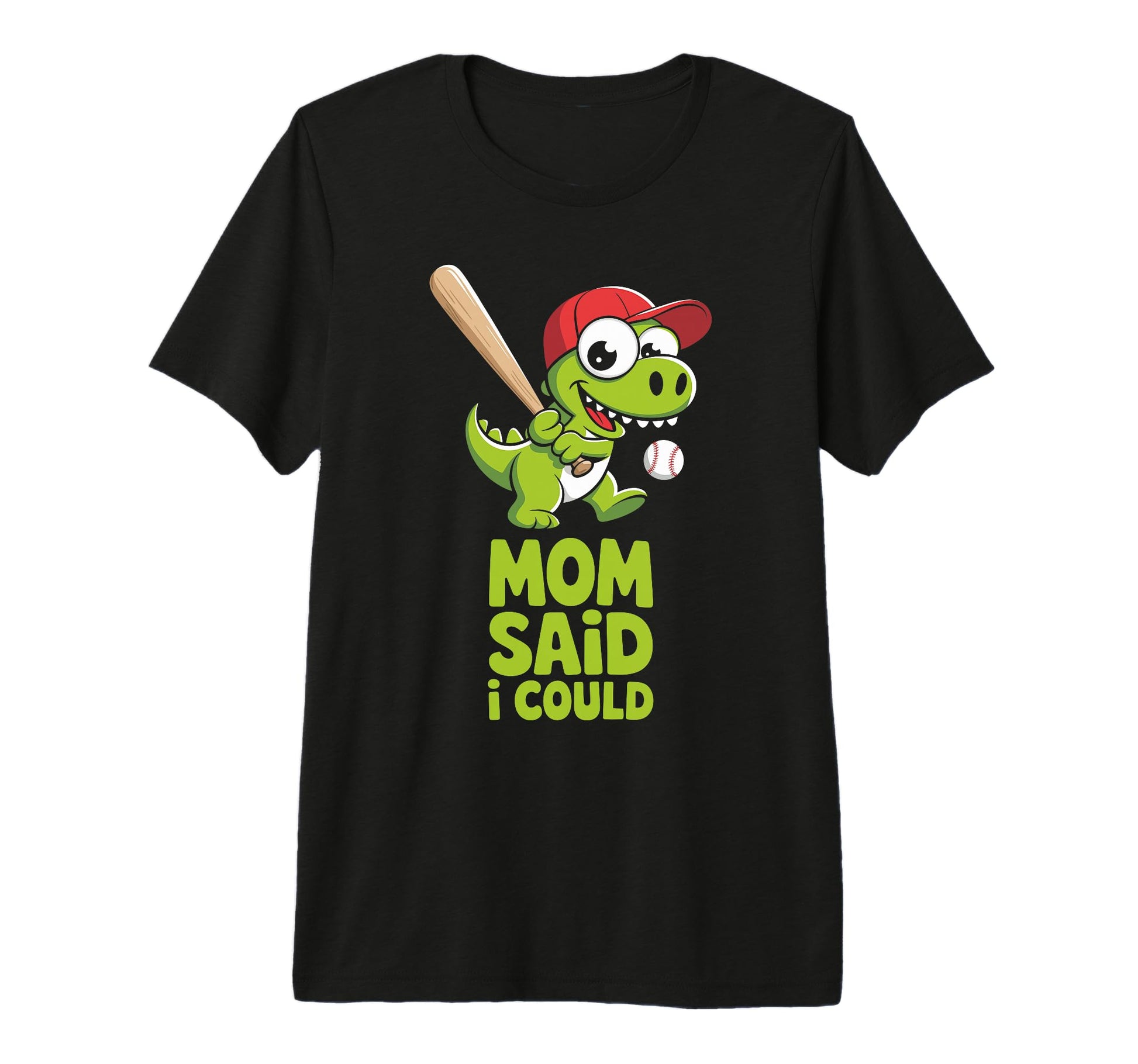 Mom Said I Could Baseball Dino From T-Shirt - Streetwear Style Unisex - T-Shirt, Sweatshirt, Hoodie