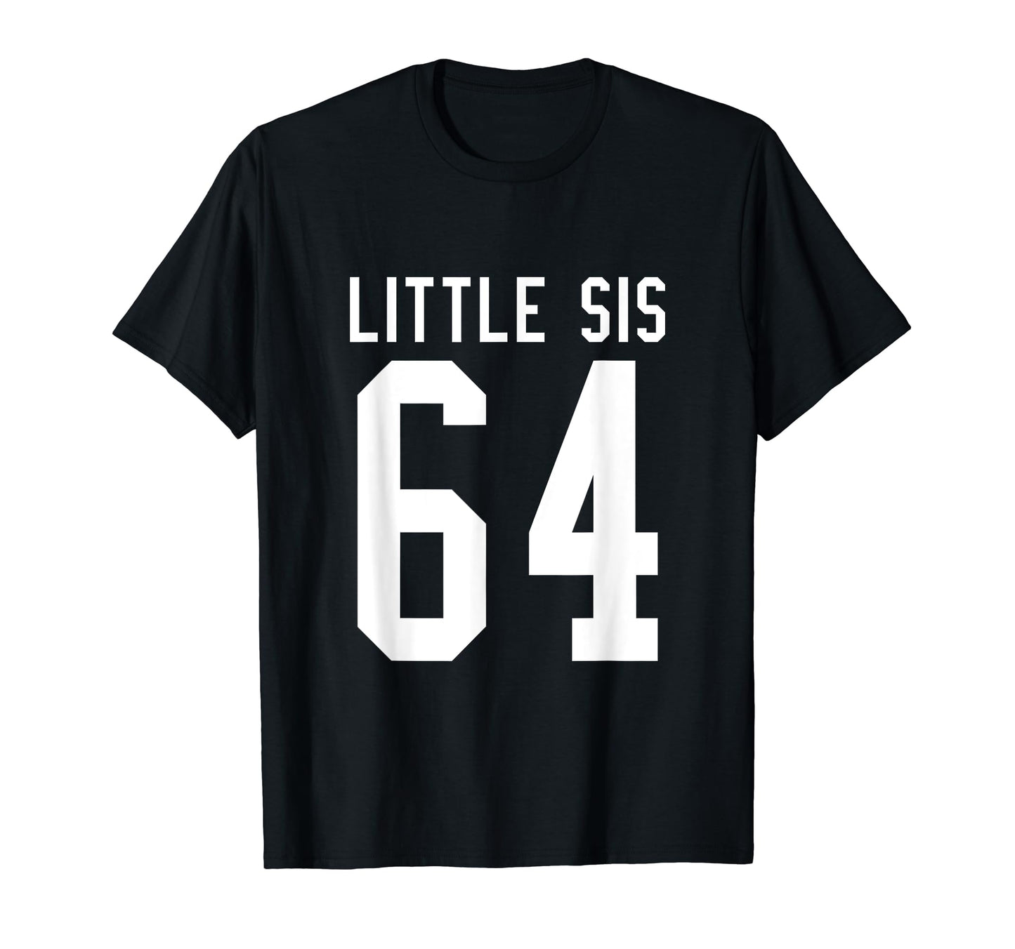 Number 64 Little Sis Biggest Fan T-Shirt - Aesthetic Graphic Men Women - T-Shirt, Sweatshirt, Hoodie