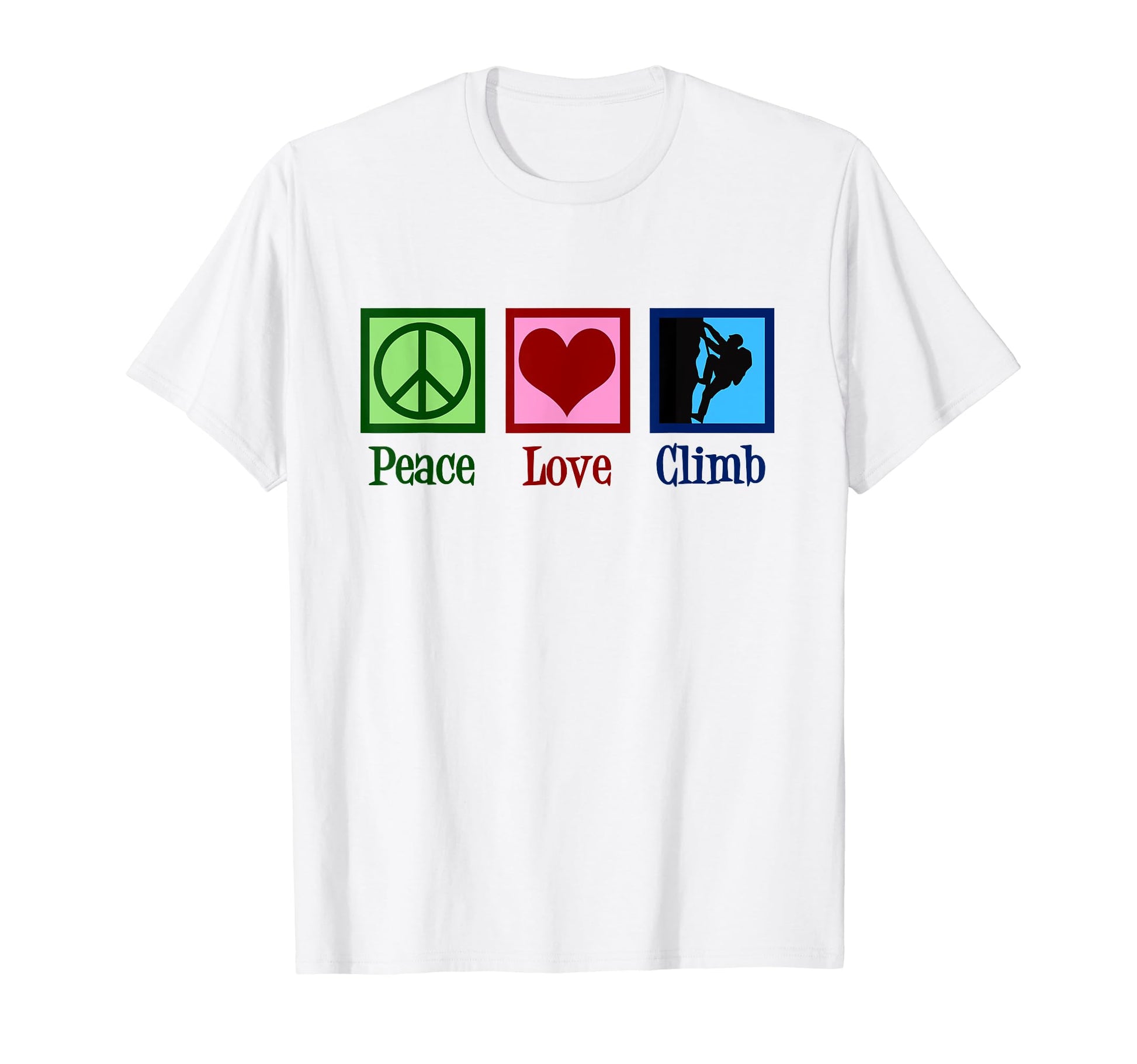 Peace Love Mountain Climbing Rock T-Shirt - Trendy Graphic Men Women - T-Shirt, Sweatshirt, Hoodie