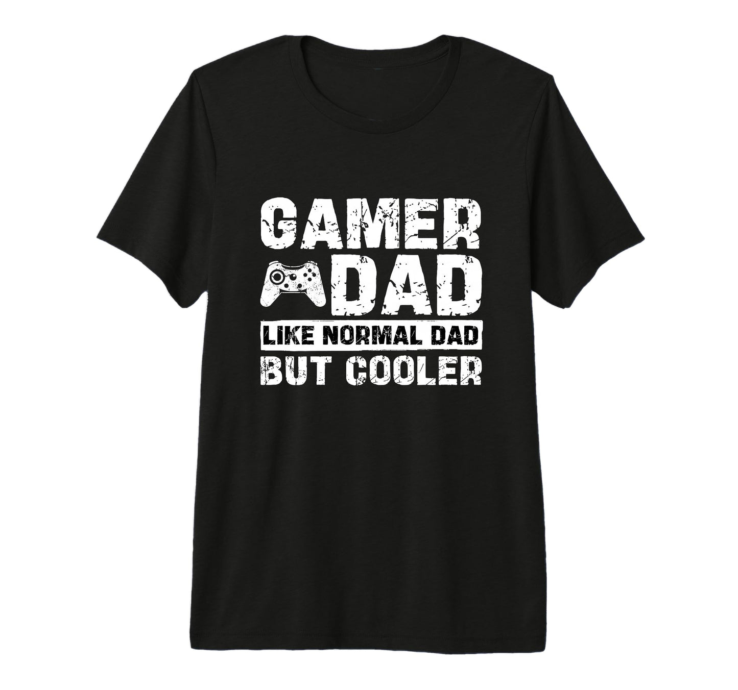 Gamer Dad Like Normal Dad But Cooler T-Shirt - Streetwear Style Unisex - T-Shirt, Sweatshirt, Hoodie