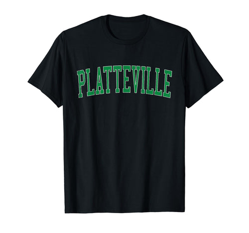 Platteville Wi Distressed Green T-Shirt - Casual Everyday Wear Men Women - T-Shirt, Sweatshirt, Hoodie