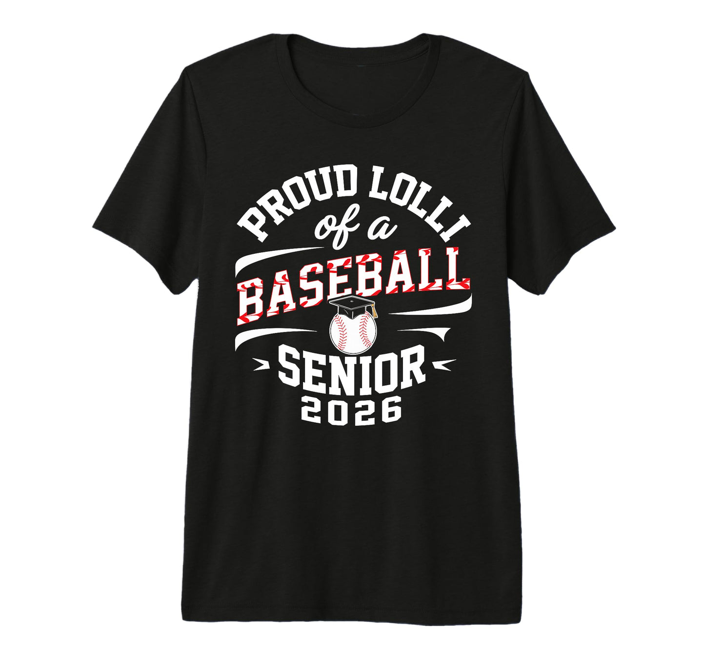 Proud Lolli 2026 Baseball Senior T-Shirt - Casual Everyday Wear Unisex - T-Shirt, Sweatshirt, Hoodie