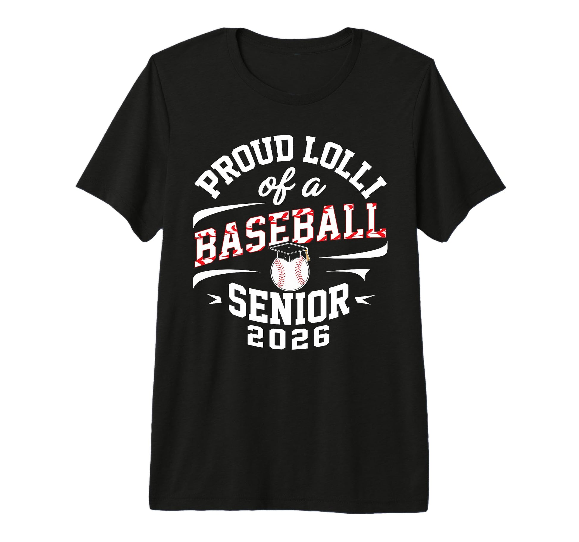Proud Lolli 2026 Baseball Senior T-Shirt - Casual Everyday Wear Unisex - T-Shirt, Sweatshirt, Hoodie
