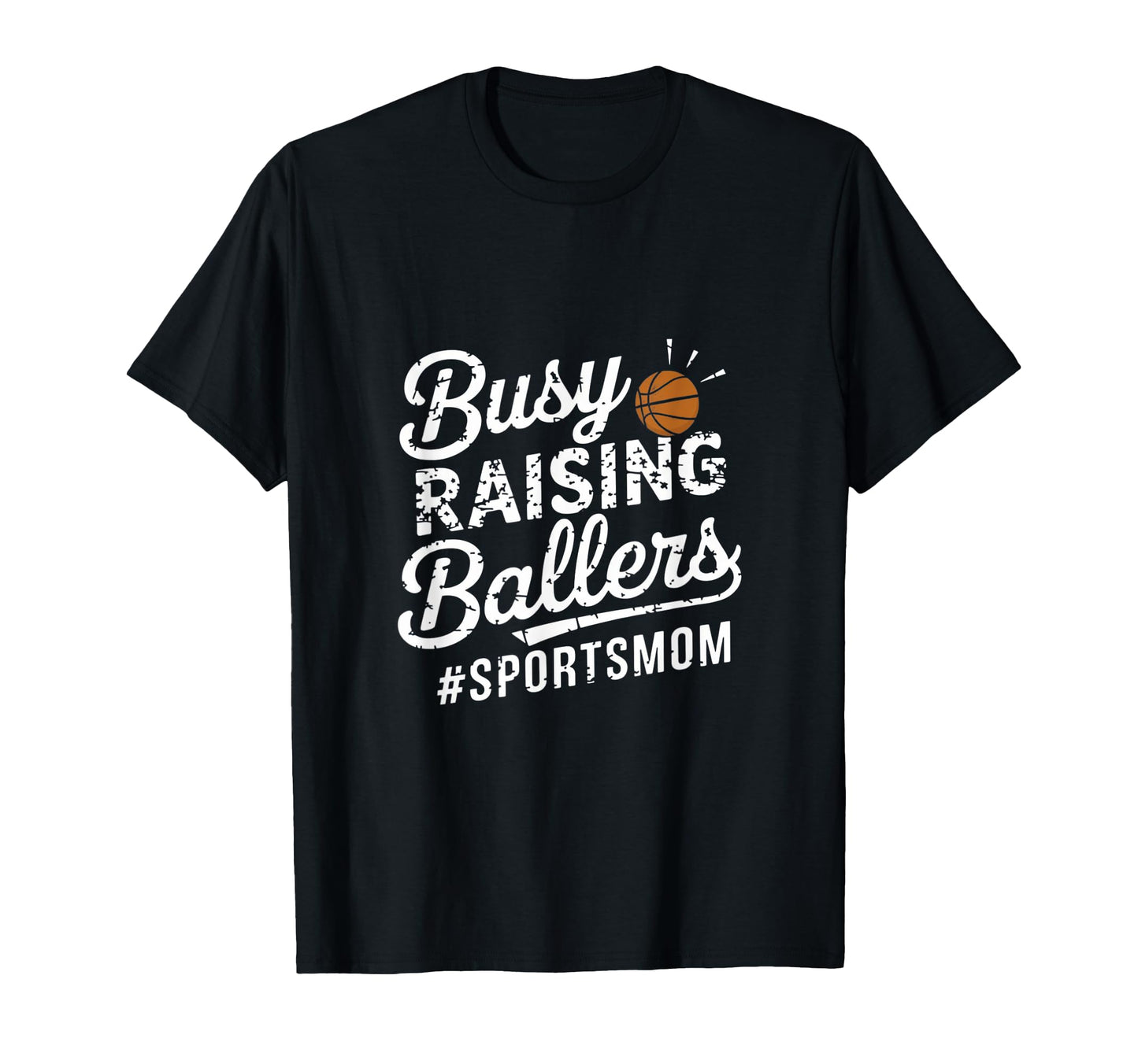 Busy Raising Ballers Funny Sports Mom T-Shirt - Trendy Graphic Men Women - T-Shirt, Sweatshirt, Hoodie