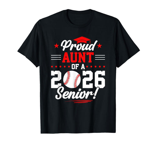 Proud Aunt 2026 Senior Baseball T-Shirt - Streetwear Style Men Women - T-Shirt, Sweatshirt, Hoodie