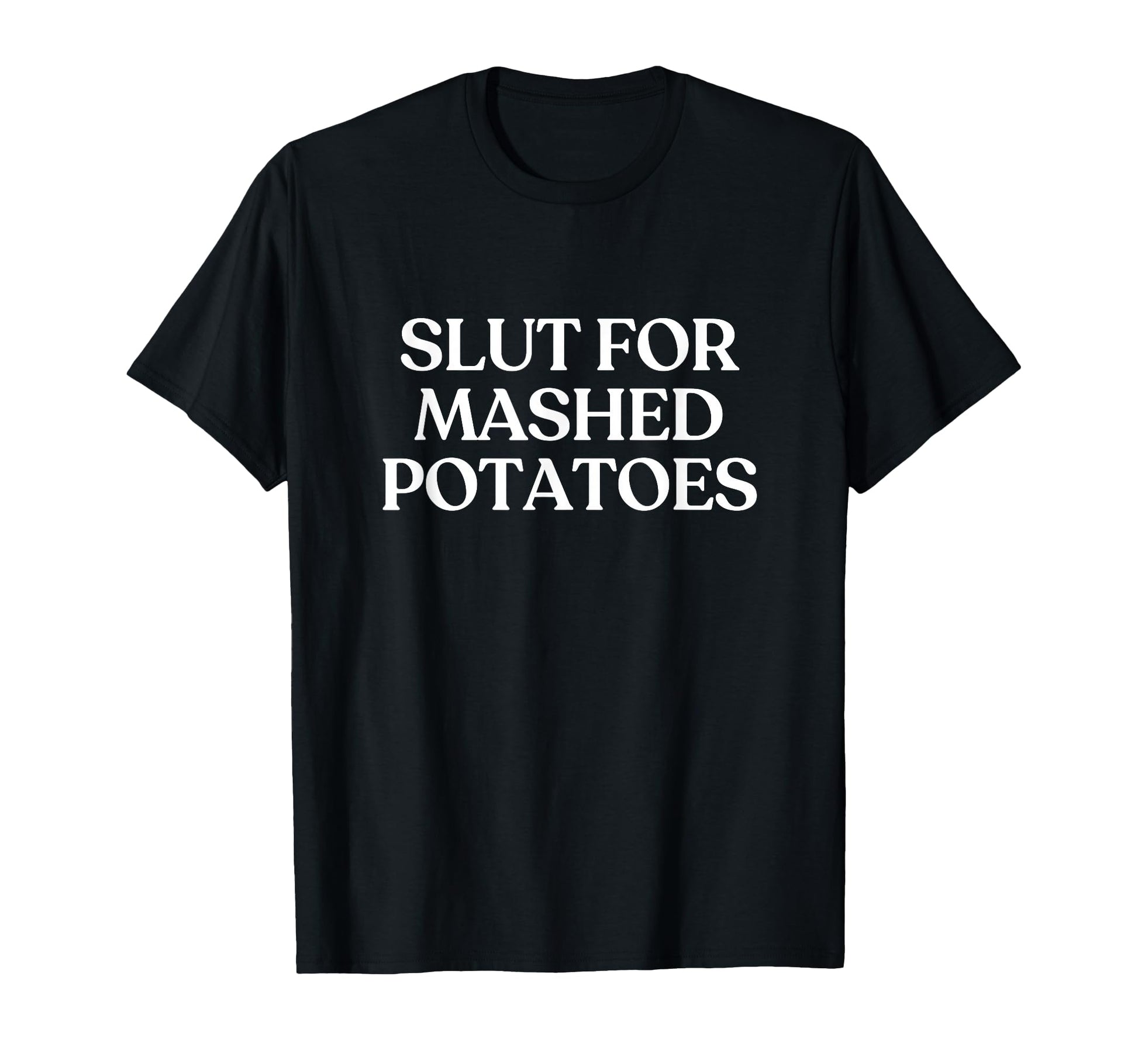 Slut Mashed Potatoes Y2K Aesthetic T-Shirt - Minimalist Print for Adults - T-Shirt, Sweatshirt, Hoodie