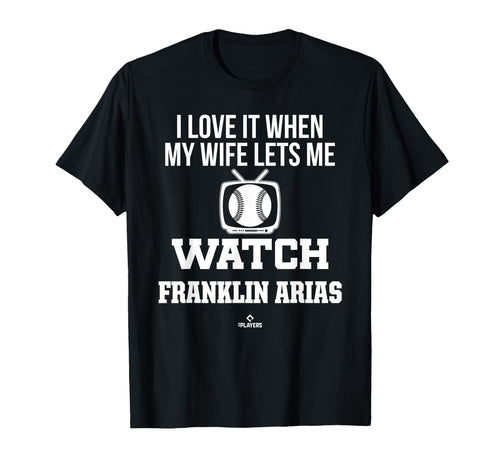 My Wife Lets Me Watch Franklin Arias T-Shirt - Casual Everyday Wear Unisex - T-Shirt, Sweatshirt, Hoodie