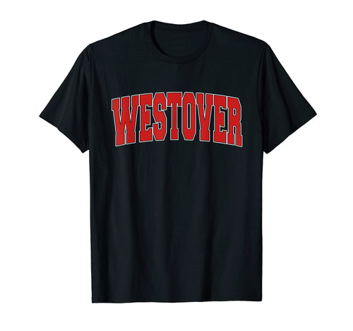 Westover Wv West Virginia Varsity T-Shirt - Casual Everyday Wear Men Women - T-Shirt, Sweatshirt, Hoodie