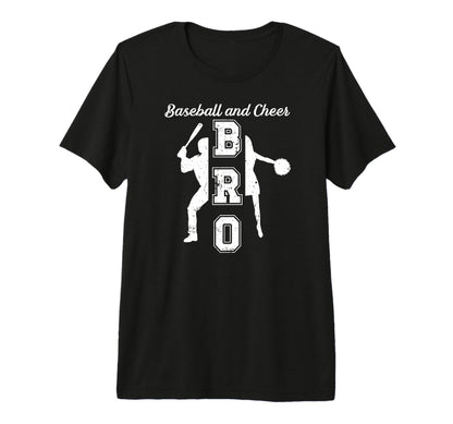 Baseball And Cheer Bro Baseball T-Shirt - Casual Everyday Wear for Adults - T-Shirt, Sweatshirt, Hoodie