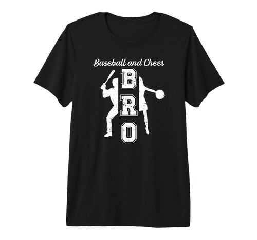 Baseball And Cheer Bro Baseball T-Shirt - Casual Everyday Wear for Adults - T-Shirt, Sweatshirt, Hoodie