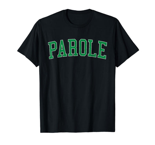 Parole Md Distressed Green Varsity T-Shirt - Casual Everyday Wear Unisex - T-Shirt, Sweatshirt, Hoodie