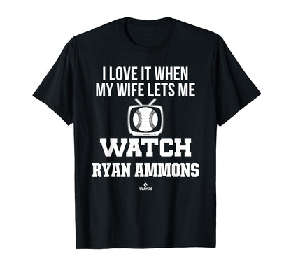 My Wife Lets Me Watch Ryan Ammons T-Shirt - Novelty Apparel Men Women - T-Shirt, Sweatshirt, Hoodie