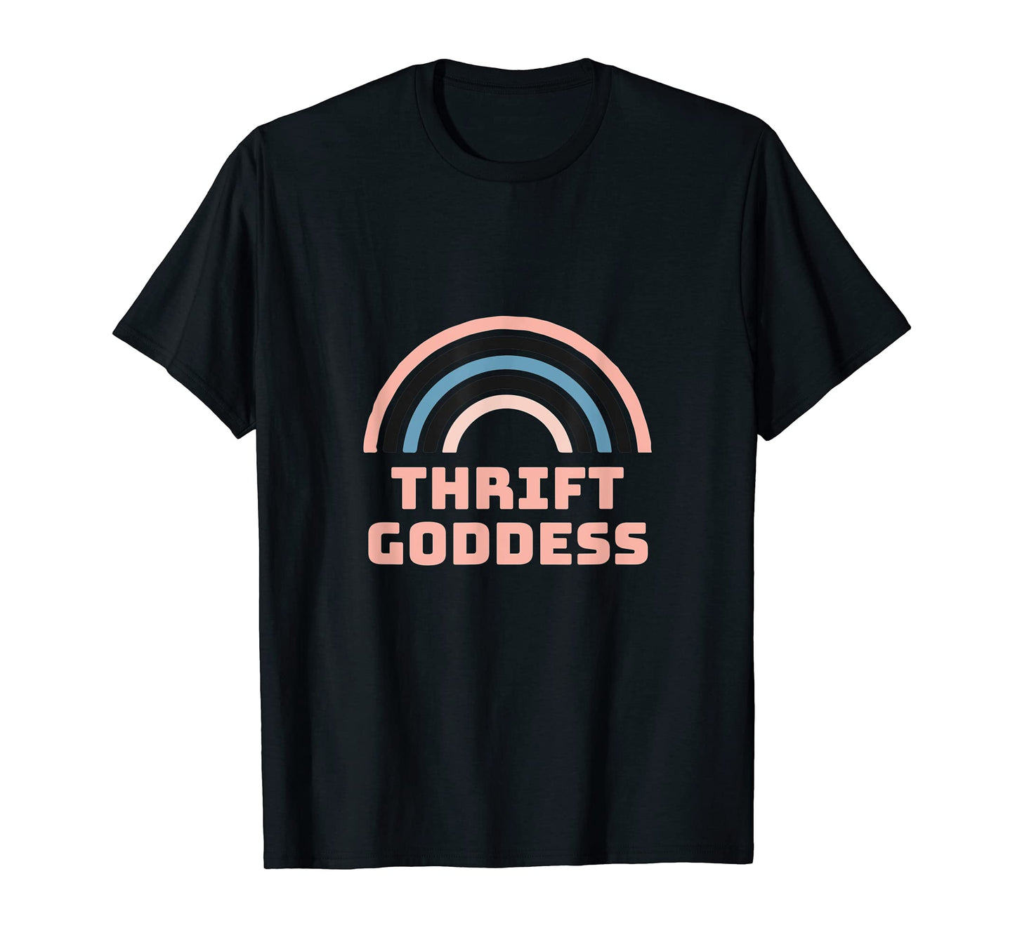 Thrift Goddess Rainbow T-Shirt - Novelty Apparel Unisex - T-Shirt, Sweatshirt, Hoodie