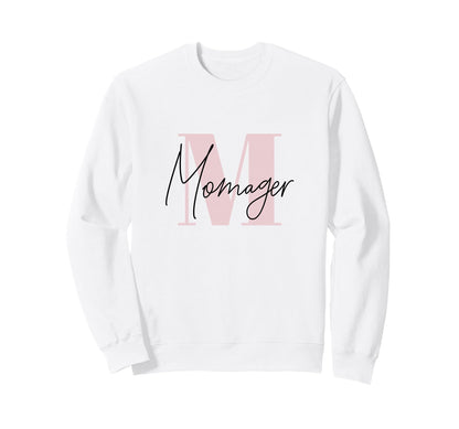 Momager Funny Mom Manager Pun Sweatshirt - Fun Novelty Design Men Women - T-Shirt, Sweatshirt, Hoodie