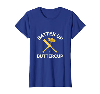 Batter Up Buttercup Baseball T-Shirt - Unique Graphic Unisex - T-Shirt, Sweatshirt, Hoodie