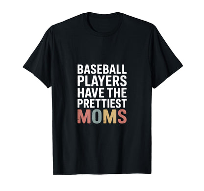 Baseball Players Have Prettiest T-Shirt - Casual Everyday Wear Men Women - T-Shirt, Sweatshirt, Hoodie