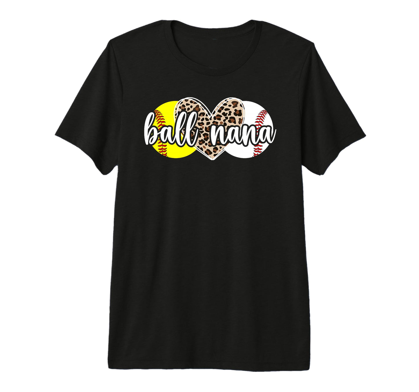 Ball Nana Softball Baseball Nana T-Shirt - Graphic Print for Adults - T-Shirt, Sweatshirt, Hoodie