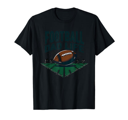 Football Dad Life Proud Father Game Day T-Shirt - Unique Graphic Men Women - T-Shirt, Sweatshirt, Hoodie