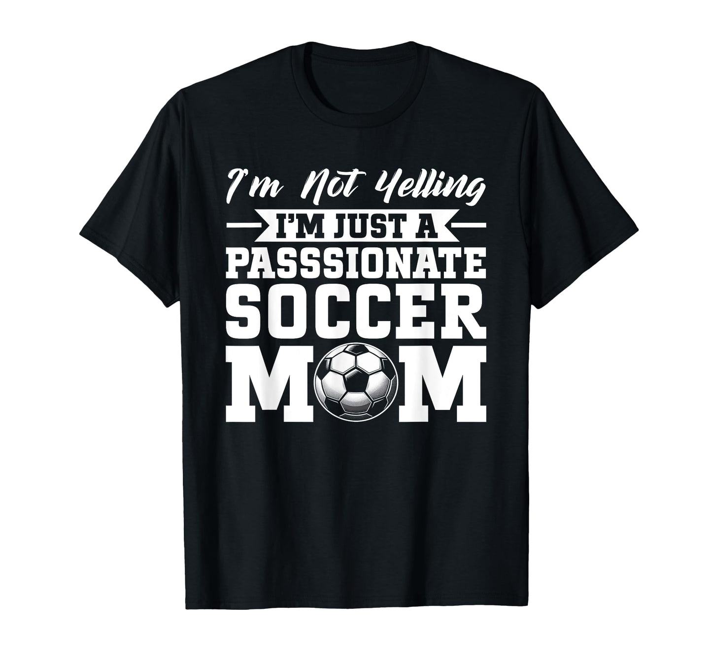Im Not Yelling Im Just Passionate T-Shirt - Trendy Graphic Men Women - T-Shirt, Sweatshirt, Hoodie