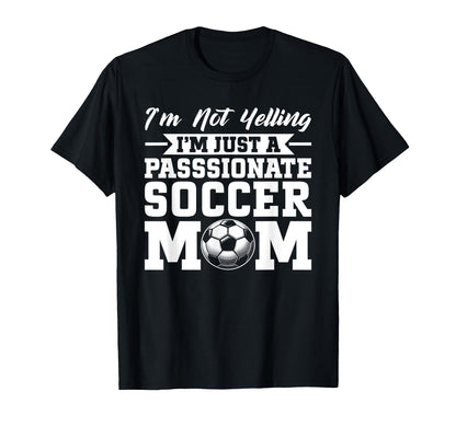 Im Not Yelling Im Just Passionate T-Shirt - Trendy Graphic Men Women - T-Shirt, Sweatshirt, Hoodie