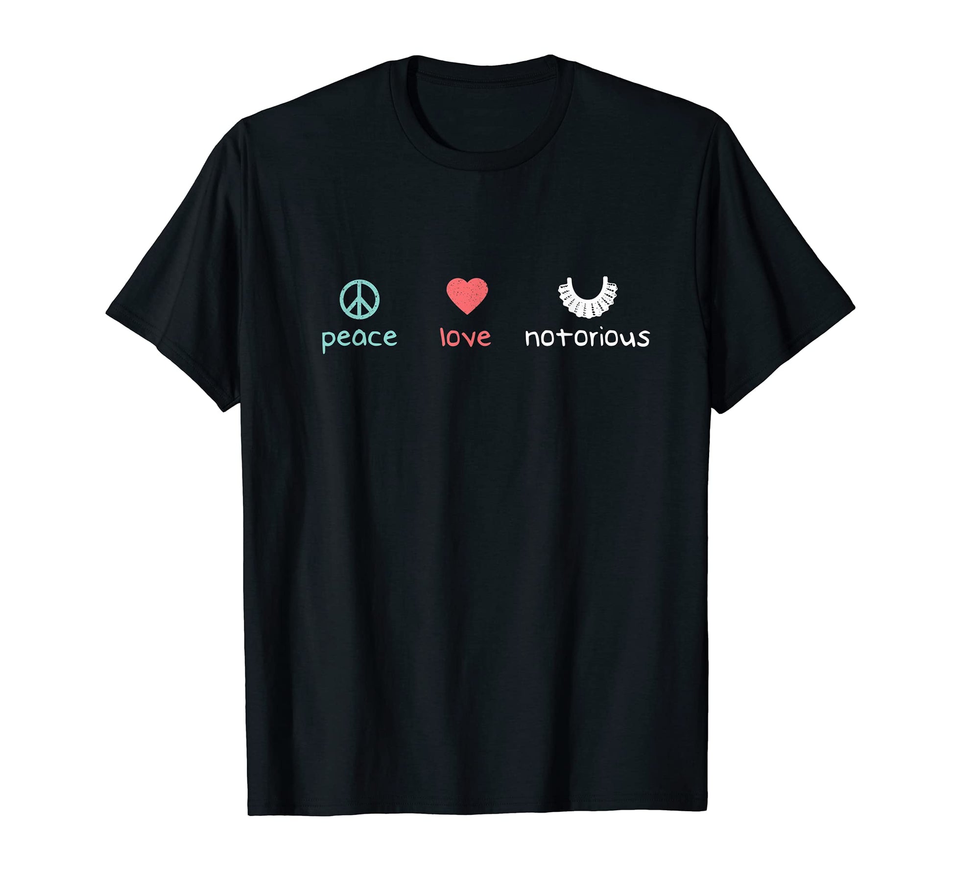 Peace Love Notorious Rbg Ruth Bader T-Shirt - Novelty Apparel Men Women - T-Shirt, Sweatshirt, Hoodie