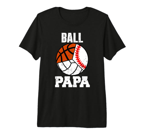 Mens Ball Papa Funny Baseball Volleyball T-Shirt - Trendy Graphic Unisex - T-Shirt, Sweatshirt, Hoodie