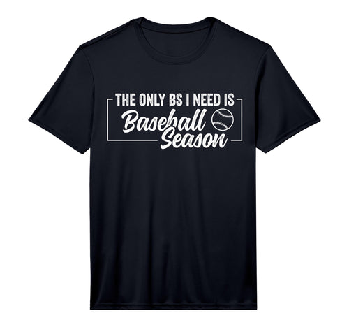 Mens Only Bs I Need Is Baseball Season T-Shirt - Trendy Graphic for Adults - T-Shirt, Sweatshirt, Hoodie