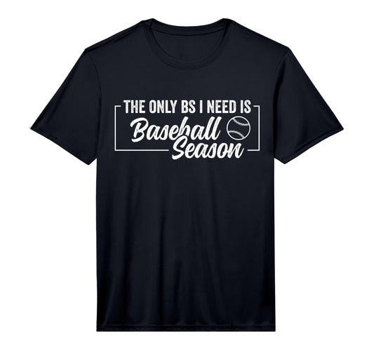 Mens Only Bs I Need Is Baseball Season T-Shirt - Trendy Graphic for Adults - T-Shirt, Sweatshirt, Hoodie