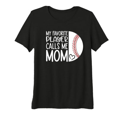 Womens My Favorite Player Calls Me Mom T-Shirt - Graphic Print Unisex - T-Shirt, Sweatshirt, Hoodie