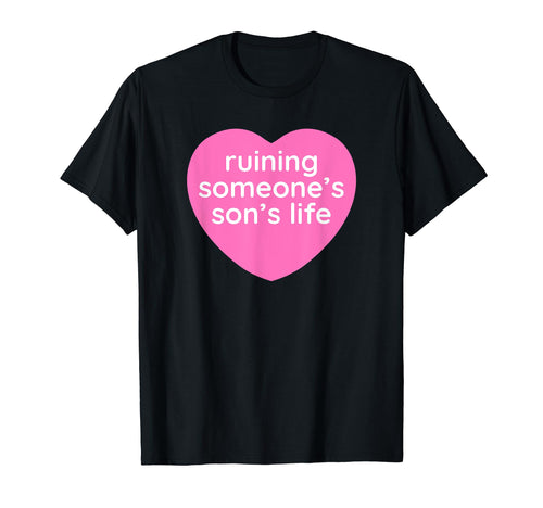 Ruining Someones Sons Life Funny Y2K T-Shirt - Trendy Graphic Men Women - T-Shirt, Sweatshirt, Hoodie