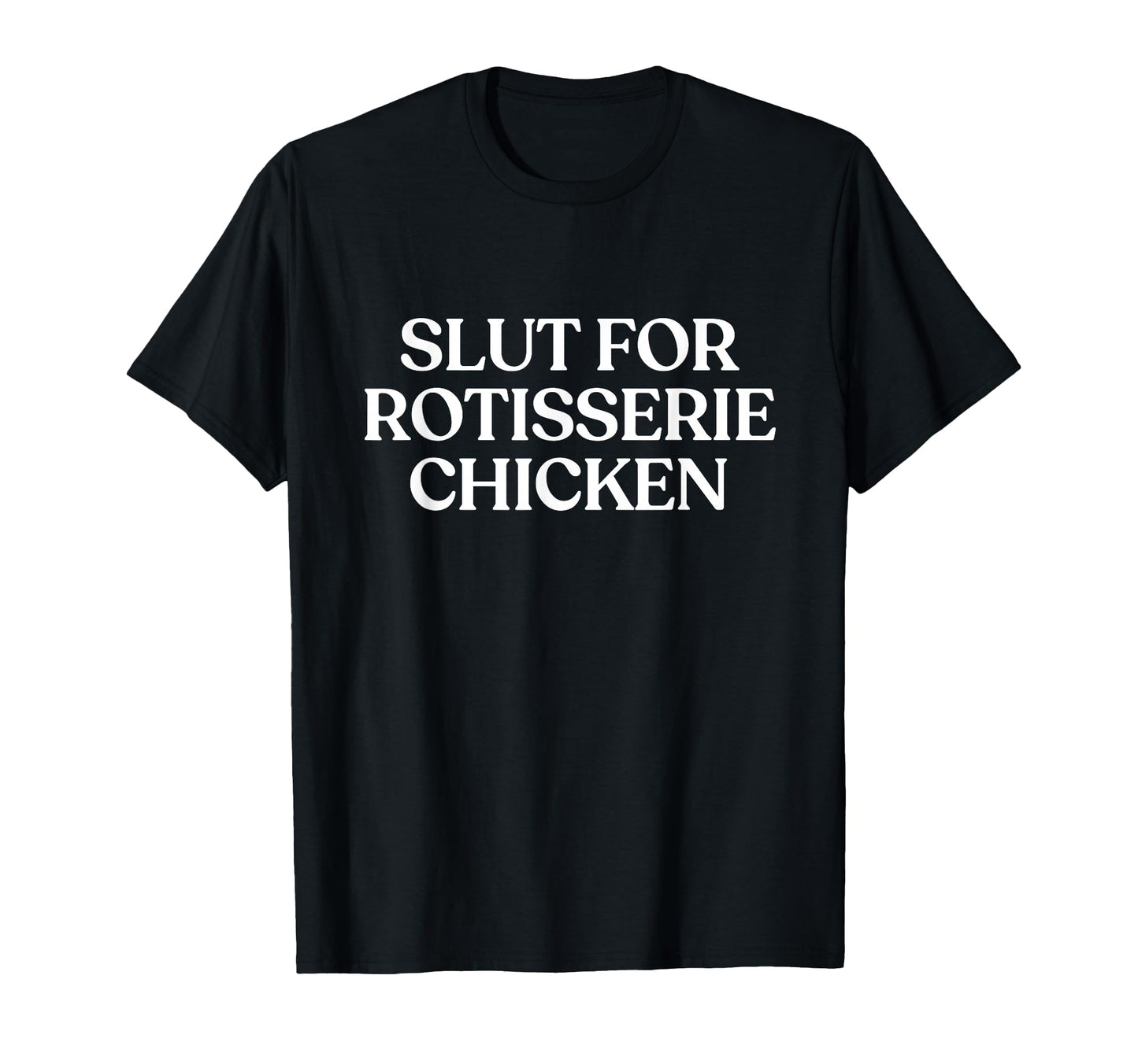 Slut Rotisserie Chicken Y2K Aesthetic T-Shirt - Novelty Apparel Unisex - T-Shirt, Sweatshirt, Hoodie