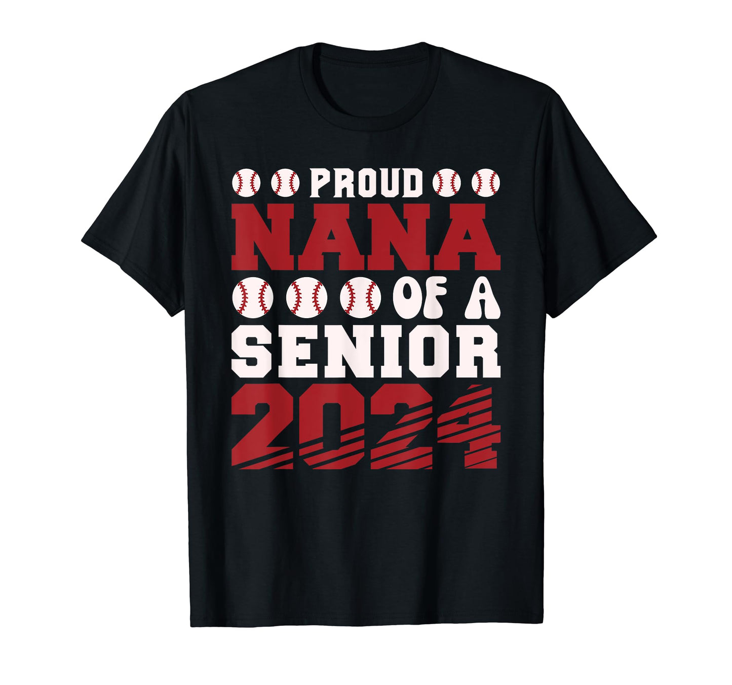 Proud Nana Baseball Senior 2024 T-Shirt - Novelty Apparel Unisex - T-Shirt, Sweatshirt, Hoodie