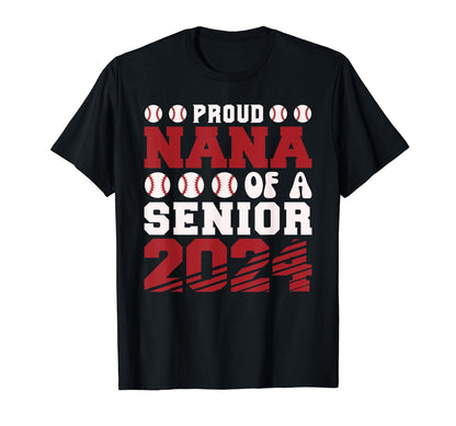 Proud Nana Baseball Senior 2024 T-Shirt - Novelty Apparel Unisex - T-Shirt, Sweatshirt, Hoodie
