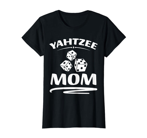 Yahtzee Mom Game Night Dice Game T-Shirt - Novelty Apparel Men Women - T-Shirt, Sweatshirt, Hoodie