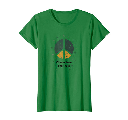 Choose Love Over Hate Peace Sign T-Shirt - Graphic Print Men Women - T-Shirt, Sweatshirt, Hoodie