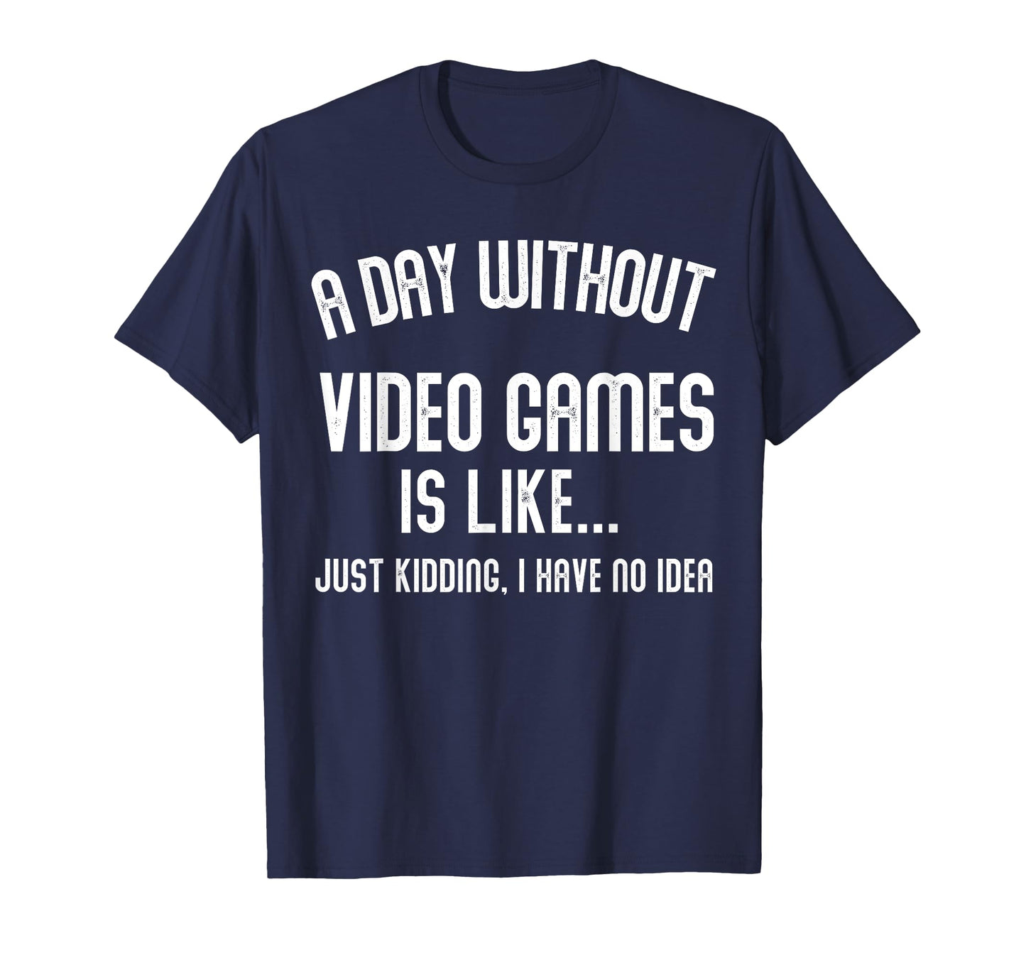 Day Without Video Games Is Like Gamer T-Shirt - Streetwear Style Men Women - T-Shirt, Sweatshirt, Hoodie