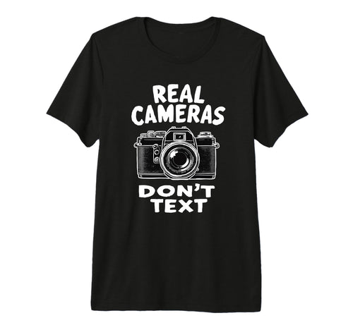 Photography Lover Dont Text Camera T-Shirt - Unique Graphic Unisex - T-Shirt, Sweatshirt, Hoodie