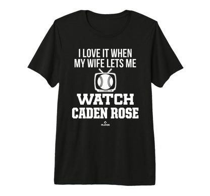 My Wife Lets Me Watch Caden Rose T-Shirt - Novelty Apparel Men Women - T-Shirt, Sweatshirt, Hoodie