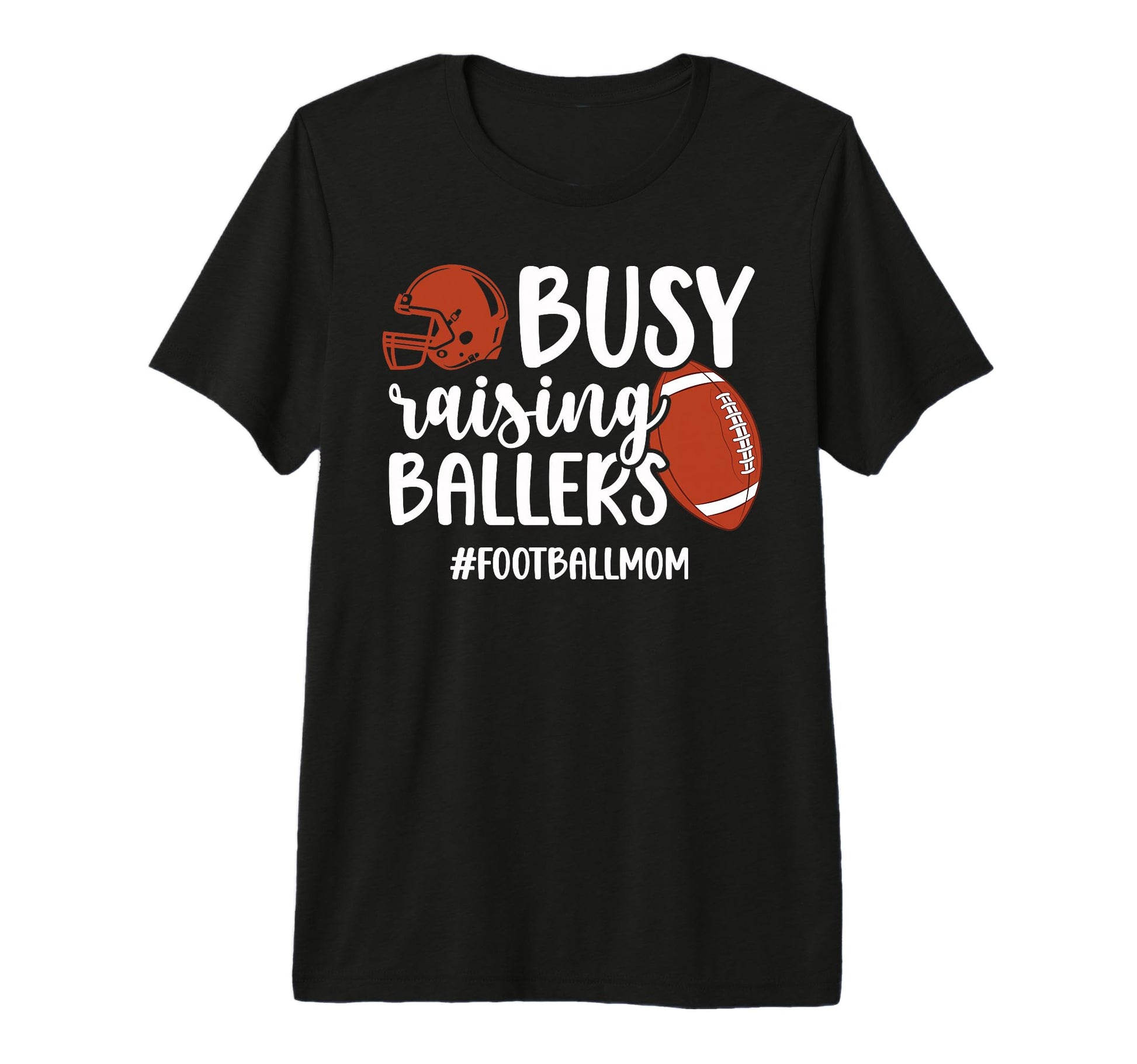 Busy Raising Ballers Football Mom T-Shirt - Minimalist Print Unisex - T-Shirt, Sweatshirt, Hoodie