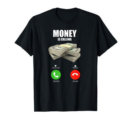 Money Is Calling Hustle Aesthetic Edgy T-Shirt - Fun Novelty Design Unisex - T-Shirt, Sweatshirt, Hoodie