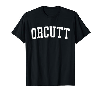 Orcutt Ca Distressed White Varsity T-Shirt - Aesthetic Graphic Unisex - T-Shirt, Sweatshirt, Hoodie
