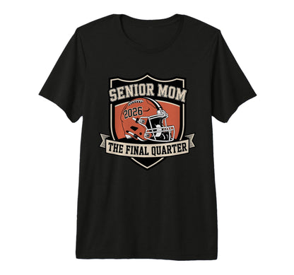 Senior Football Mom Mother Final T-Shirt - Fun Novelty Design for Adults - T-Shirt, Sweatshirt, Hoodie