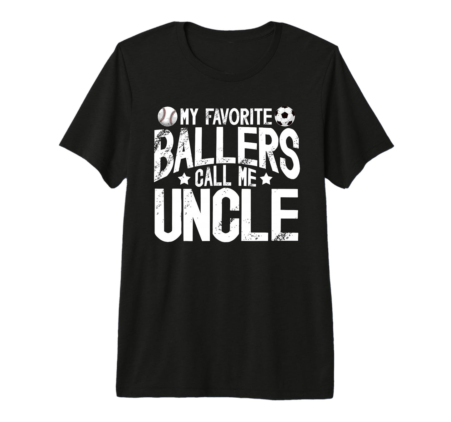 Mens My Favorite Ballers Call Me Uncle T-Shirt - Novelty Apparel Men Women - T-Shirt, Sweatshirt, Hoodie