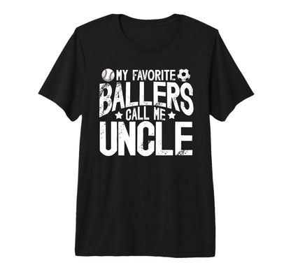 Mens My Favorite Ballers Call Me Uncle T-Shirt - Novelty Apparel Men Women - T-Shirt, Sweatshirt, Hoodie