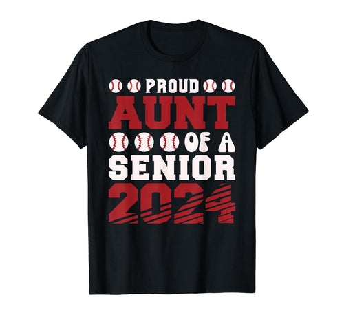 Proud Aunt Baseball Senior 2024 T-Shirt - Streetwear Style for Adults - T-Shirt, Sweatshirt, Hoodie
