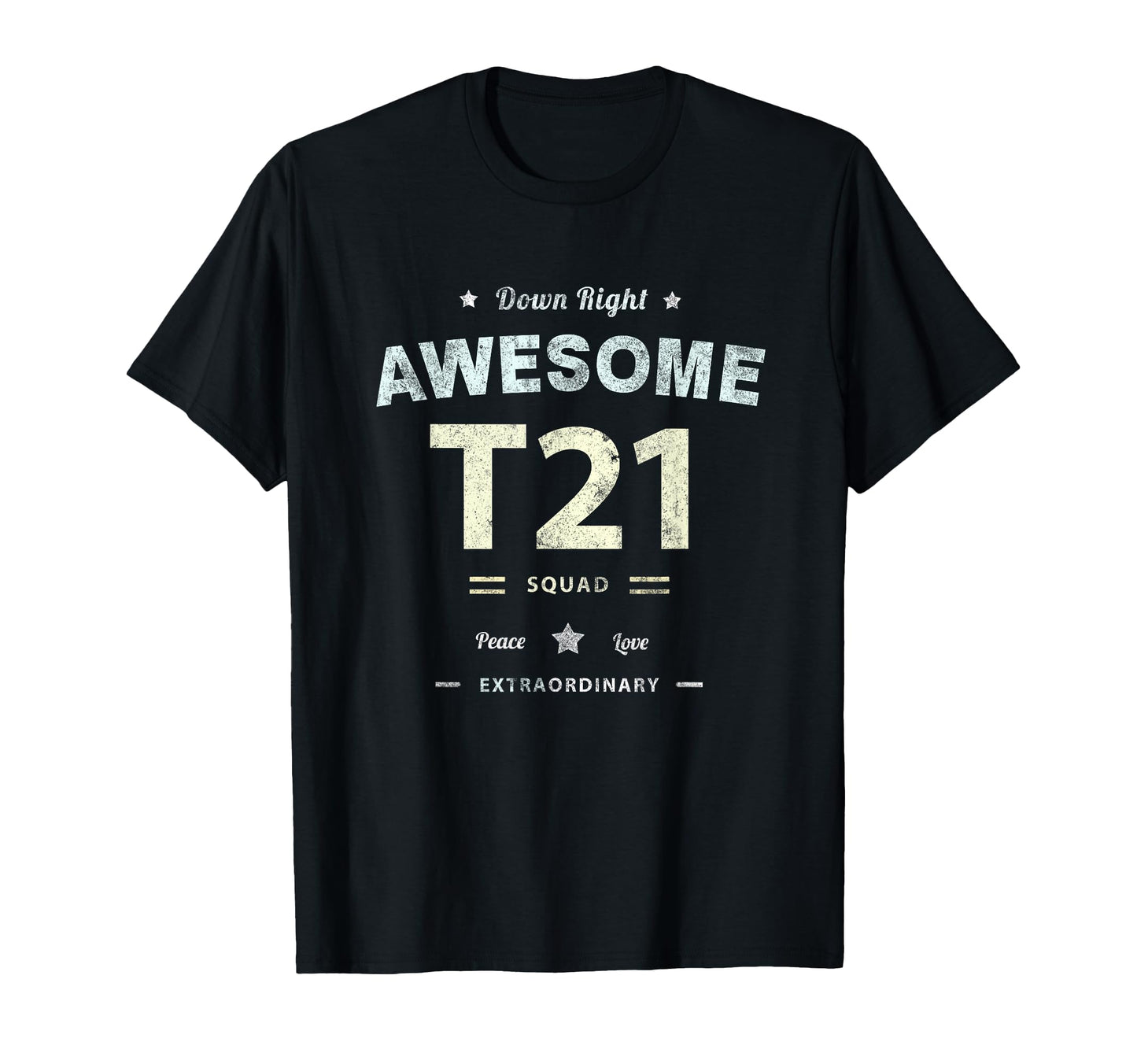 Down Syndrome Awareness T21 T-Shirt - Casual Everyday Wear for Adults - T-Shirt, Sweatshirt, Hoodie