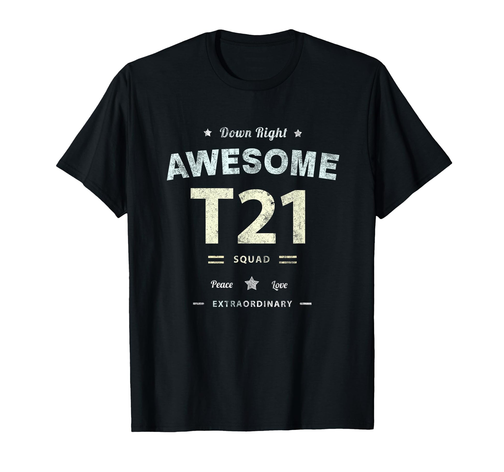 Down Syndrome Awareness T21 T-Shirt - Casual Everyday Wear for Adults - T-Shirt, Sweatshirt, Hoodie