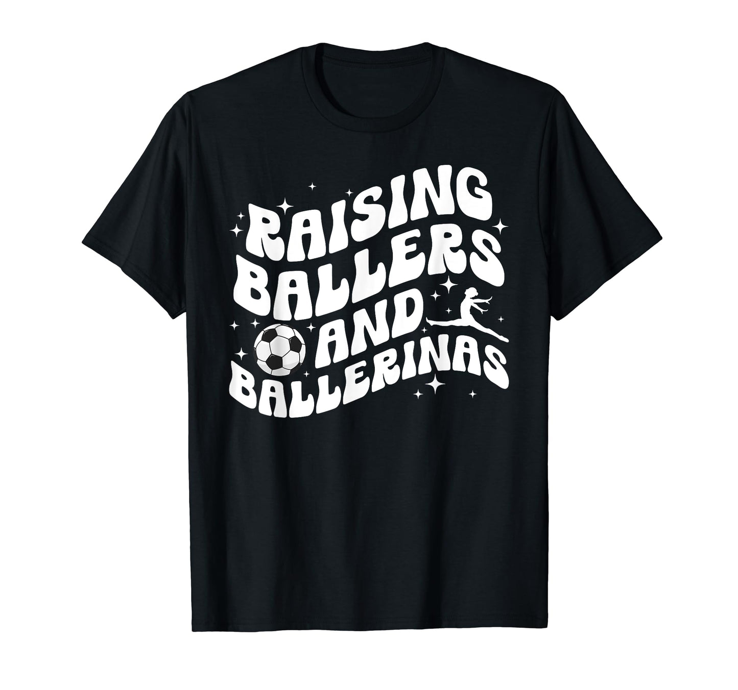 Raising Ballers And Ballerinas Soccer T-Shirt - Aesthetic Graphic Unisex - T-Shirt, Sweatshirt, Hoodie
