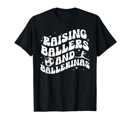 Raising Ballers And Ballerinas Soccer T-Shirt - Aesthetic Graphic Unisex - T-Shirt, Sweatshirt, Hoodie