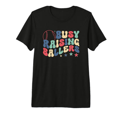 Busy Raising Ballers Fun Sports T-Shirt - Novelty Apparel for Adults - T-Shirt, Sweatshirt, Hoodie